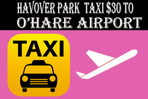 Hanover Park Taxi To O'Hare Airport $30