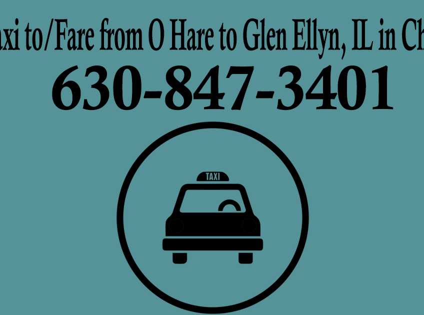 Taxi To/From Ohare from Glen Ellyn IL